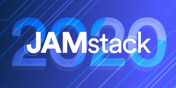 What to Expect from the JAMstack in 2020 - Bryan Robinson
