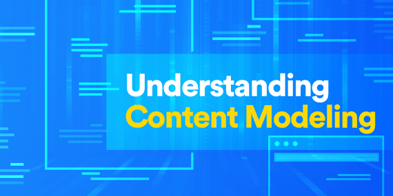 Understanding Content Modeling in a Headless World